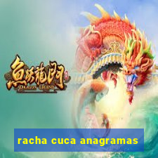 racha cuca anagramas